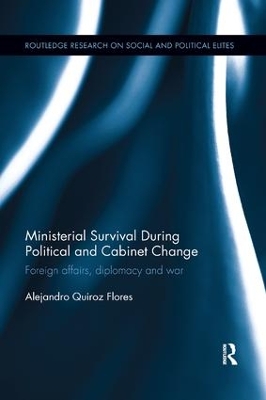 Ministerial Survival During Political and Cabinet Change: Foreign Affairs, Diplomacy and War book