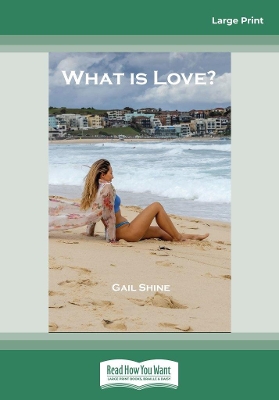 What Is Love? by Gail Shine