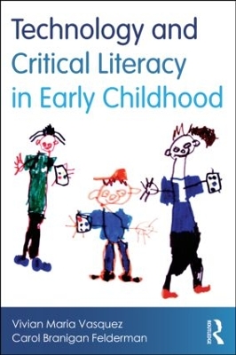 Technology and Critical Literacy in Early Childhood by Vivian Maria Vasquez