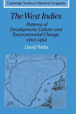 West Indies: Patterns of Development, Culture and Environmental Change since 1492 book