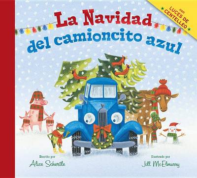 La Navidad del Camioncito Azul (Little Blue Truck's Christmas Spanish Edition) by Alice Schertle