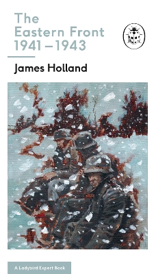 Eastern Front 1941-44 by James Holland