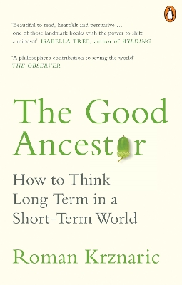 The Good Ancestor: How to Think Long Term in a Short-Term World book