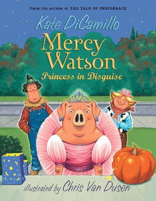 Mercy Watson: Princess In Disguise by Kate DiCamillo