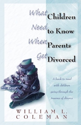 What Children Need to Know When Parents Get Divorced book