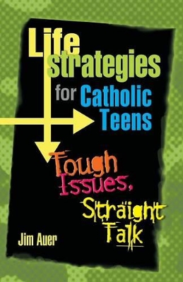Life Strategies for Catholic Teens book