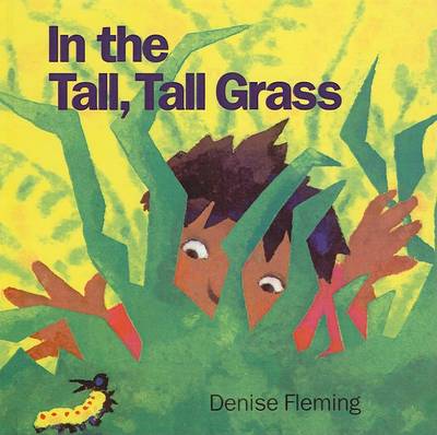 In the Tall, Tall Grass by Denise Fleming