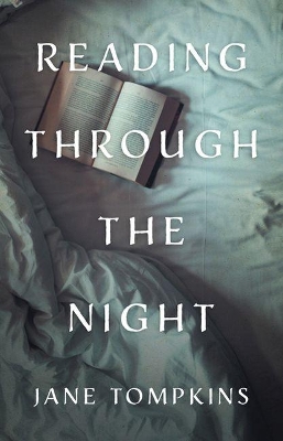 Reading through the Night by Jane Tompkins