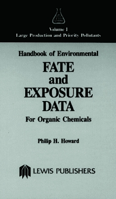 Handbook of Environmental Fate and Exposure Data for Organic Chemicals book
