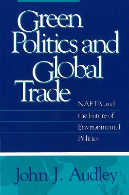 Green Politics and Global Trade book