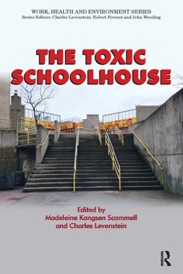 The Toxic Schoolhouse by Madeleine Kangsen Scammell