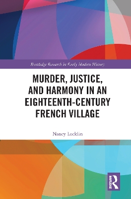 Murder, Justice, and Harmony in an Eighteenth-Century French Village book