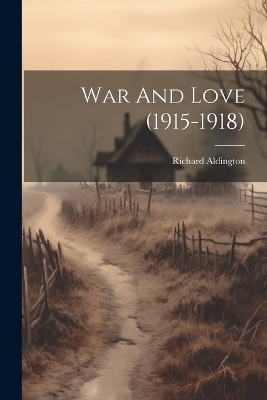 War And Love (1915-1918) book