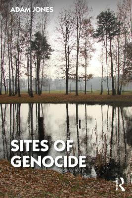 Sites of Genocide by Adam Jones