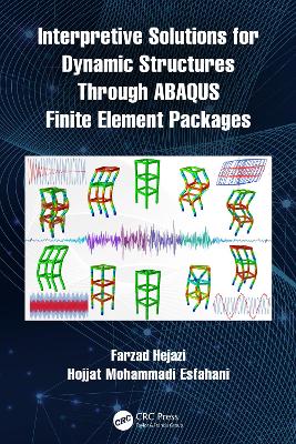 Interpretive Solutions for Dynamic Structures Through ABAQUS Finite Element Packages by Farzad Hejazi