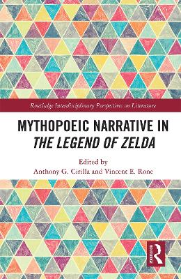 Mythopoeic Narrative in The Legend of Zelda by Anthony Cirilla