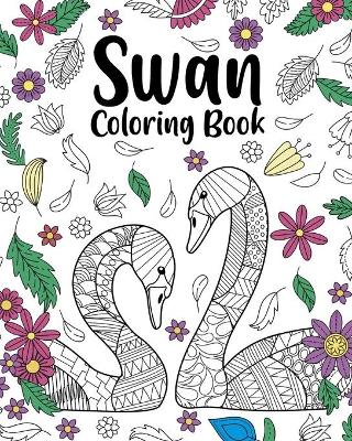 Swan Coloring Book: Animal Coloring Book, Floral Mandala Coloring, Swan Lover Gifts book