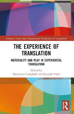 The Experience of Translation: Materiality and Play in Experiential Translation book