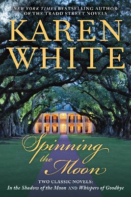 Spinning the Moon by Karen White