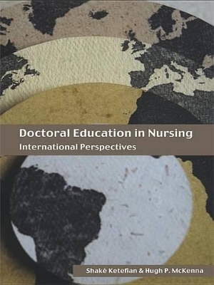 Doctoral Education in Nursing: International Perspectives by Shake Ketefian