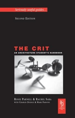 The Crit: An Architecture Student's Handbook by Rosie Parnell