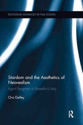 Stardom and the Aesthetics of Neorealism by Ora Gelley