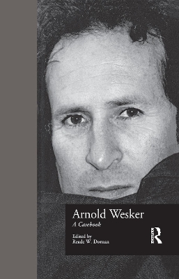 Arnold Wesker: A Casebook by Reade W. Dornan