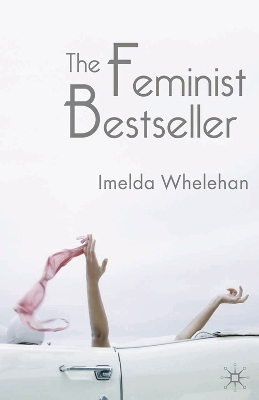 The Feminist Bestseller by Professor Imelda Whelehan