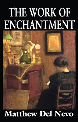 The Work of Enchantment by Matthew Del Nevo