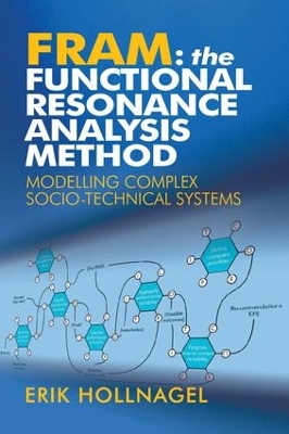 FRAM: The Functional Resonance Analysis Method by Erik Hollnagel