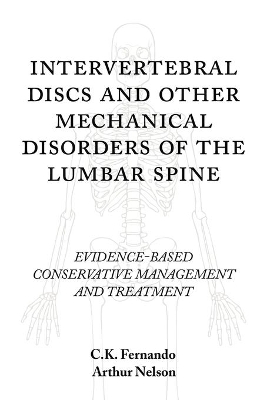 Intervertebral Discs and Other Mechanical Disorders of the Lumbar Spine: Evidence-Based Conservative Management and Treatment book