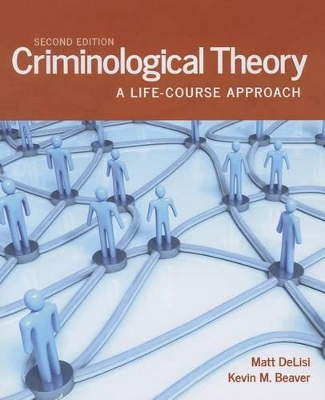 Criminological Theory: A Life-Course Approach book