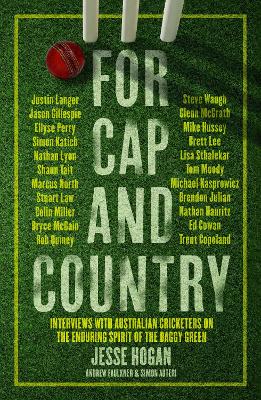 For Cap and Country: Interviews with Australian cricketers on the enduring spirit of the baggy green by Simon Auteri