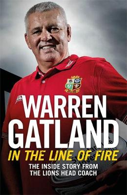 In the Line of Fire by Warren Gatland