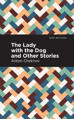 The Lady with the Dog and Other Stories by Anton Chekhov