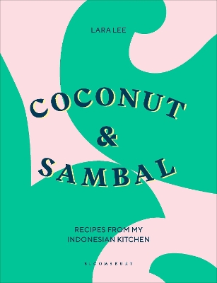 Coconut & Sambal: Recipes from my Indonesian Kitchen book
