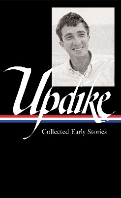 The John Updike: Collected Early Stories by John Updike