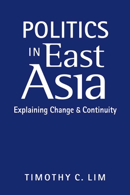 Politics in East Asia by Timothy C. Lim