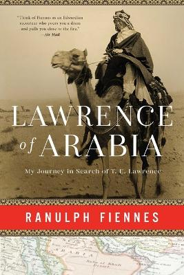 Lawrence of Arabia: My Journey in Search of T. E. Lawrence book