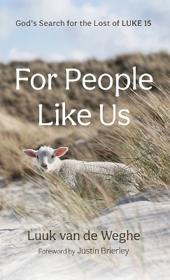 For People Like Us: God's Search for the Lost of Luke 15 book