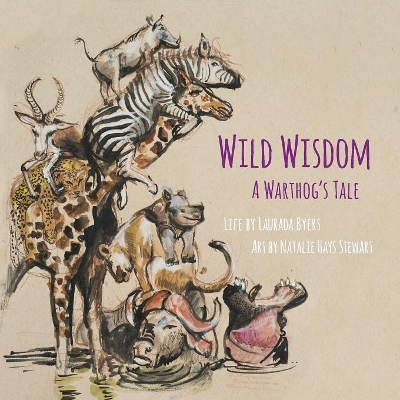 Wild Wisdom: A Warthog's Tale book