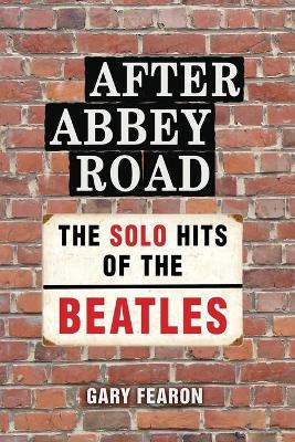 After Abbey Road: The Solo Hits of The Beatles book