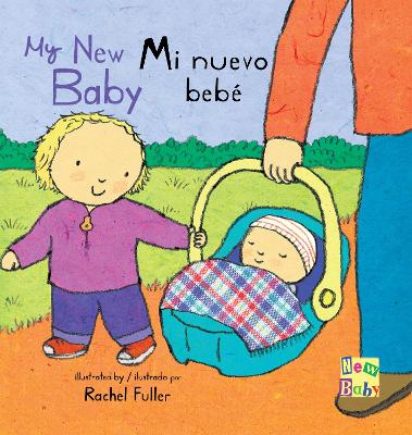 Mi Nuevo Bebé/My New Baby by Rachel Fuller