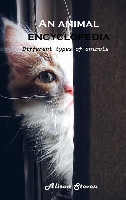 An animal encyclopedia: Different types of animals book