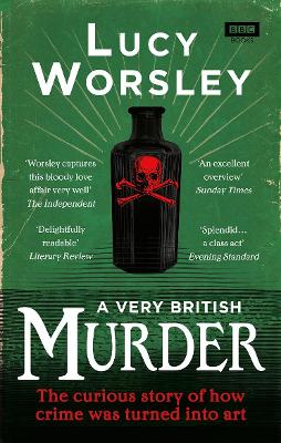 Very British Murder by Lucy Worsley