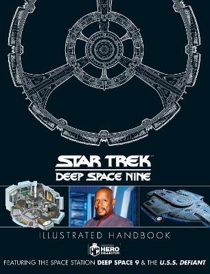 Star Trek: Deep Space 9 and The U.S.S Defiant Illustrated Handbook by Simon Hugo