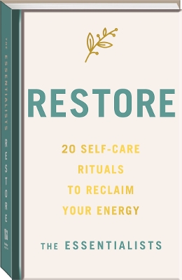 The Essentialists Restore: 20 Self-Care Rituals to Reclaim by Shannah Kennedy