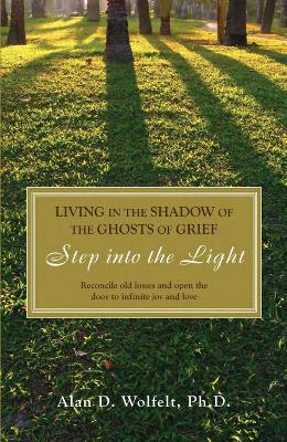 Living in the Shadow of the Ghosts of Your Grief book
