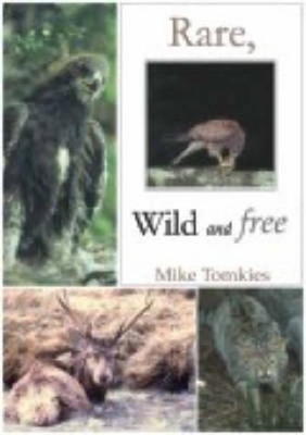 Rare, Wild and Free book