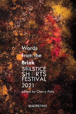 Words from the Brink: Stories and Poems from Solstice Shorts Festival 2021 book